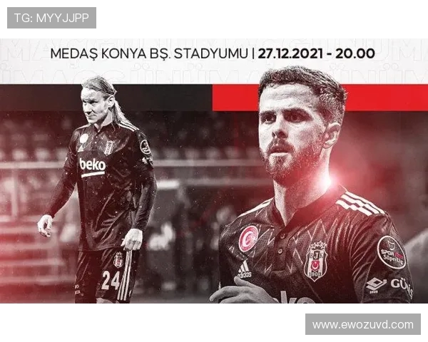 安卡拉古与贝西克的激烈对决揭示土超联赛的竞争格局与未来走势